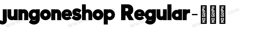 jungoneshop Regular字体转换 jungoneshop Regular字体转换